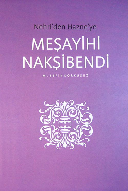 Nehri'den Hazne'ye Meşayihi Nakşibendi