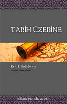 Tarih Üzerine - Eric J. Hobsbawm