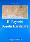 II. Bayezid Suyolu Haritaları (20-A-12)
