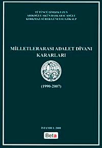 Milletlerarası Adalet Divanı Kararları (1990-2007)