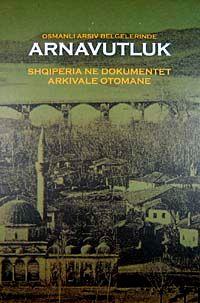 Osmanlı Arşiv Belgelerinde Arnavutluk & Shoiperia Ne Dokumentet Arkivale Otomane / 22-C-17