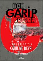 Çok Garip Şeyler & Cumhuriyet'in Cahiliye Devri