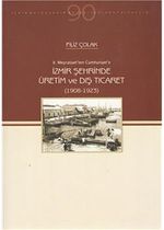 İzmir Şehrinde Üretim ve Dış Ticaret (1908-1923)  / 10-E-15