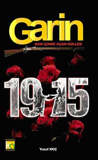 Garin 1915 & Kan İçinde Açan Güller