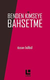 Benden Kimseye Bahsetme