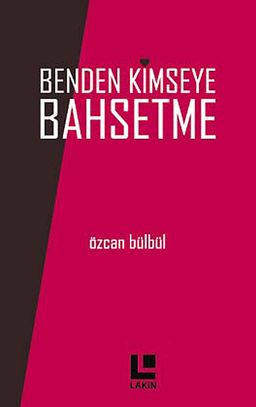 Benden Kimseye Bahsetme