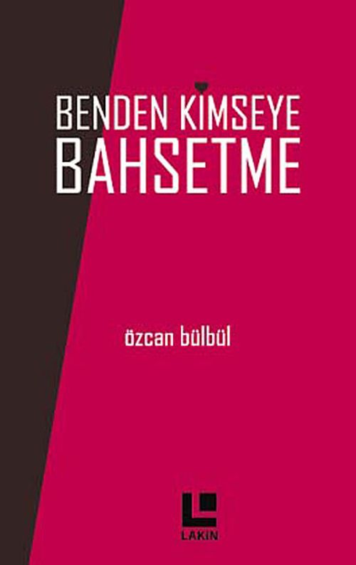 Benden Kimseye Bahsetme