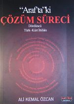Araf'taki Çözüm Süreci Dördüncü Türk-Kürt İttifakı