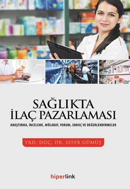 Sağlıkta İlaç Pazarlaması & Araştırma, İnceleme, Mülakat, Yorum, Sonuç ve Değerlendirmeler