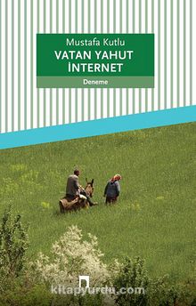 Vatan Yahut İnternet - Mustafa Kutlu