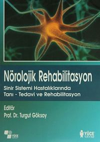 Nörolojik Rehabilitasyon & Sinir Sistemi Hastalıklarında Tanı-Tedavi ve Rehabilitasyon