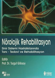 Nörolojik Rehabilitasyon & Sinir Sistemi Hastalıklarında Tanı-Tedavi ve Rehabilitasyon