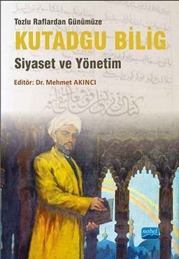 Tozlu Raflardan Günümüze Kutadgu Bilig & Siyaset ve Yönetim