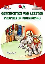 Geschicten von Letzten Propheten Muhammad & Peygamberimizden Dini Hikayeler