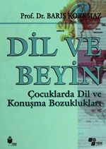 Dil ve Beyin & Çocuklarda Dil ve Konuşma Bozuklukları