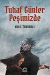 Tuhaf G&uuml;nler Peşimizde