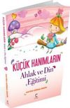 K&uuml;&ccedil;&uuml;k Hanımların Ahlak ve Din Eğitimi