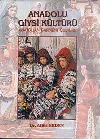 Anadolu Giysi Kültürü & Anatolian Garment Culture