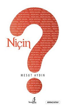 Niçin? - Mesut Aydın