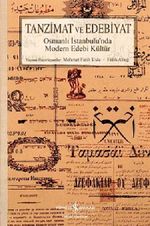Tanzimat ve Edebiyat & Osmanlı İstanbulu'nda Modern Edebi Kültür