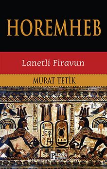Horemheb - Lanetli Firavun - Murat Tetik