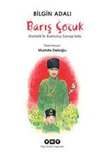 Barış Çocuk & Atatürkle Kurtuluş Savaşı'nda
