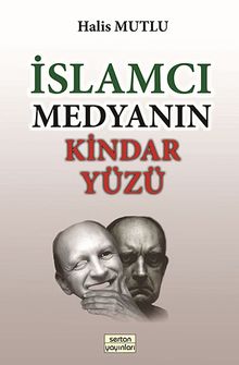 İslamcı Medyanın Kindar Yüzü