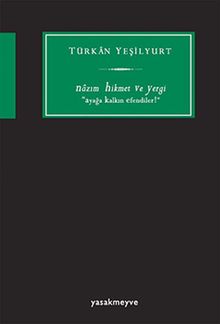 Nazım Hikmet ve Yergi & "Ayağa Kalkın Efendiler..."