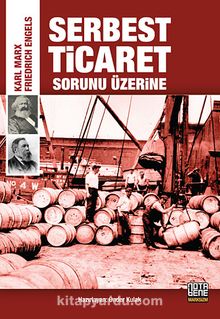 Serbest Ticaret Sorunu Üzerine - Friedrich Engels