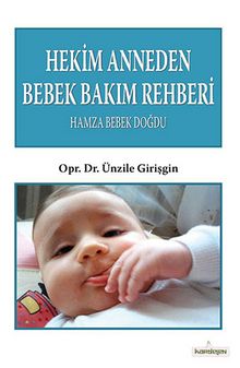 Hekim Anneden Bebek Bakım Rehberi & Hamza Bebek Doğdu - Dr. Ünzile Girişgin