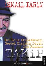 Takip & Bir Polis Muhabirinin Gerçek Olaylara Dayalı Suç Romanı
