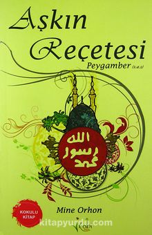 Aşkın Reçetesi Peygamber (s.a.v) - Mine Orhon