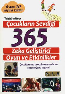 Çocukların Sevdiği 365 Zeka Geliştirici Oyun ve Etkinlikler - Trish Kuffner