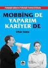 Mobbing de Yaparım Kariyer de & Psikolojik Saldırı ve Psikolojik Ter&ouml;r&uuml;n El Kitabı