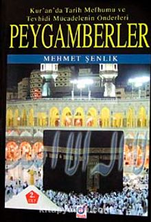 Peygamberler & Kur'an'da Tarih Mefhumu ve Tevhisi Mücadelenin Önderleri 2.Cilt - Mehmet Şenlik
