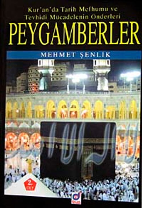 Peygamberler & Kur'an'da Tarih Mefhumu ve Tevhisi Mücadelenin Önderleri 2.Cilt