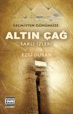 Geçmişten Günümüze Altın Çağ  & Saklı İzleri
