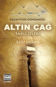 Geçmişten Günümüze Altın Çağ  & Saklı İzleri