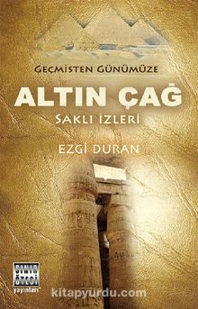 Geçmişten Günümüze Altın Çağ  & Saklı İzleri - Ezgi Duran