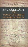 Sa&ccedil;aklızade ve Osmanlı D&ouml;nemi Maraşlı Alimler
