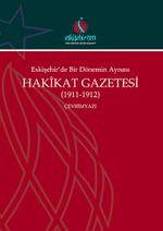 Eskişehir'de Bir Dönemin Aynası Hakikat Gazetesi (1911-1912) Çevrimyazı