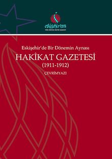 Eskişehir'de Bir Dönemin Aynası Hakikat Gazetesi (1911-1912) Çevrimyazı