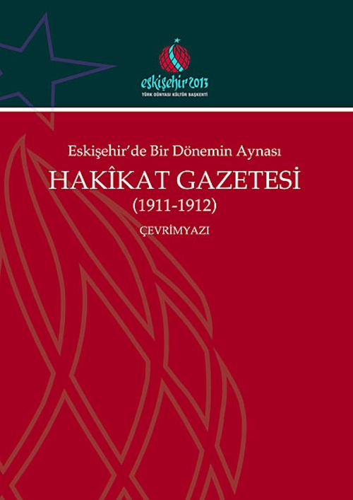 Eskişehir'de Bir Dönemin Aynası Hakikat Gazetesi (1911-1912) Çevrimyazı