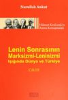 Lenin Sonrasının Marksizmi-Leninizmi Işığında D&uuml;nya ve T&uuml;rkiye Cilt:III
