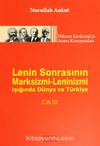 Lenin Sonrasının Marksizmi-Leninizmi Işığında Dünya ve Türkiye Cilt:III