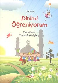 Dinimi Öğreniyorum & Çocuklara Temel Dini Bilgiler