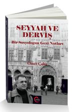 Seyyah ve Derviş & Bir Sosyologun Gezi Notları