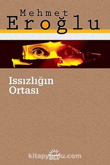 Issızlığın Ortası - Mehmet Eroğlu
