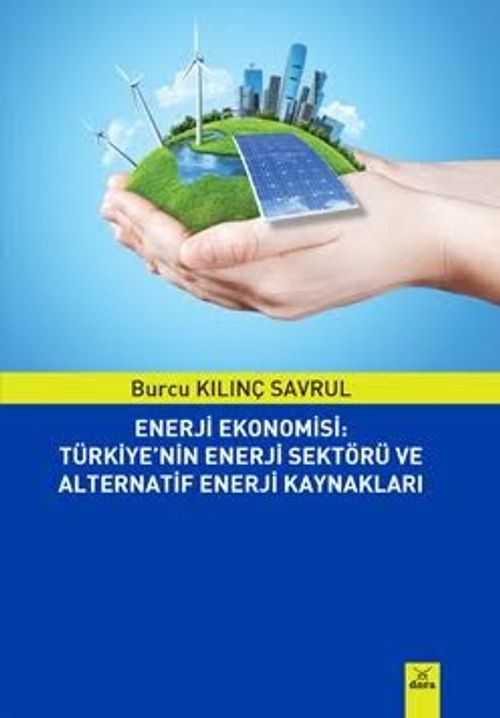 Enerji Ekonomisi: Türkiye'nin Enerji Sektörü ve Alternatif Enerji Kaynakları