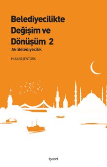 Belediyecilikte Değişim ve Dönüşüm 2 & Ak Belediyecilik